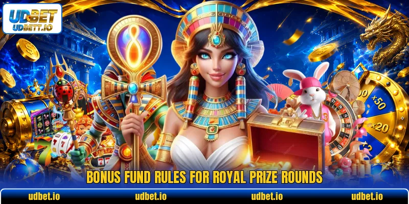 Bonus Fund Rules For Royal Prize Rounds