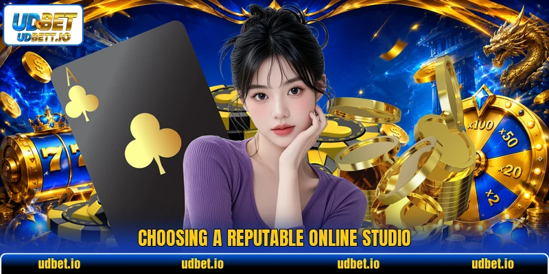 Choosing a reputable online studio
