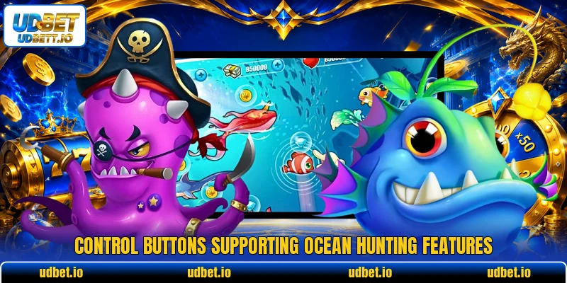 Control buttons supporting ocean hunting features