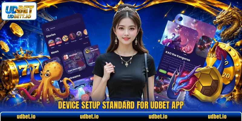 Device setup standard for UDBET app