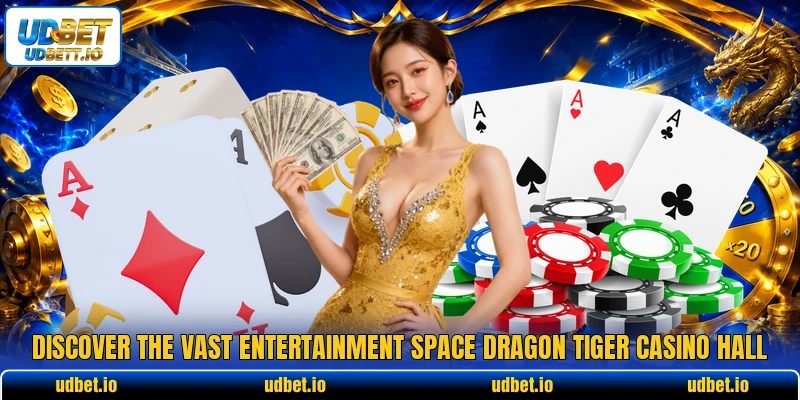 Discover the vast entertainment space dragon tiger casino hall