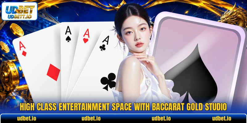 High class entertainment space with baccarat gold studio