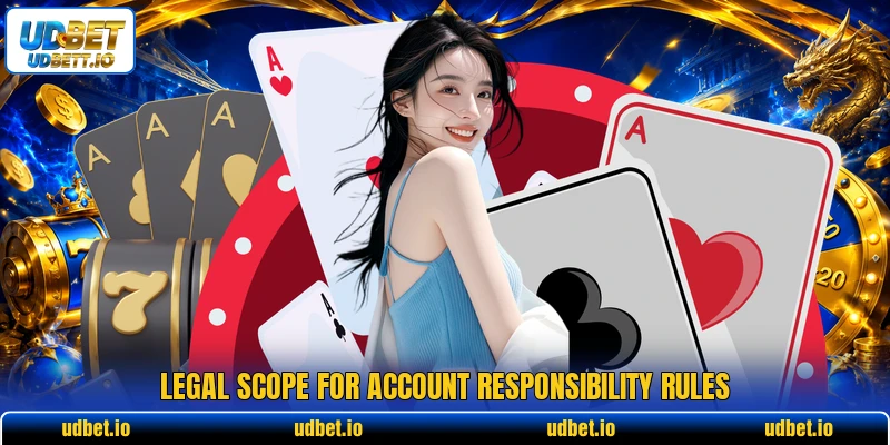 Legal scope for account responsibility rules