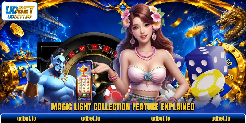 Magic light collection feature explained