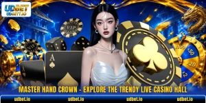 Master Hand Crown - Explore The Trendy Live Casino Hall