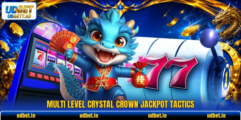 Multi Level Crystal Crown Jackpot Tactics