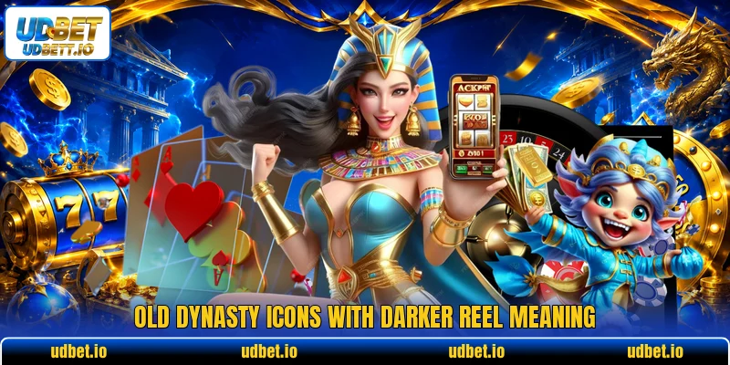 Old dynasty icons with darker reel meaning