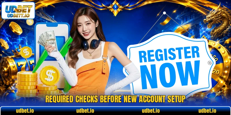 Required checks before new account setup