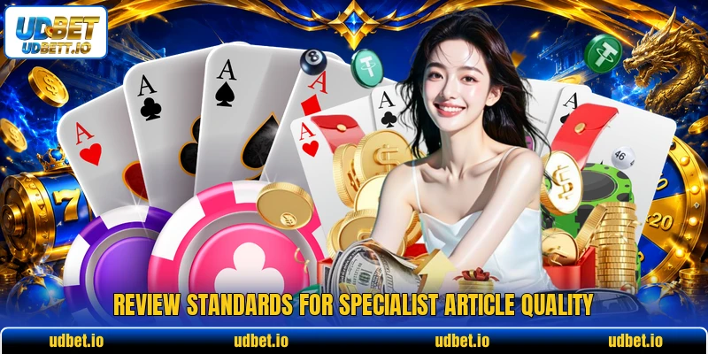 Review standards for specialist article quality