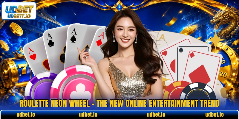 Roulette Neon Wheel - The New Online Entertainment Trend