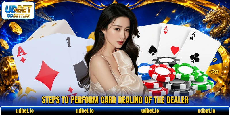 Steps to perform card dealing of the dealer