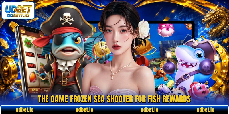 The game frozen sea shooter for fish rewards